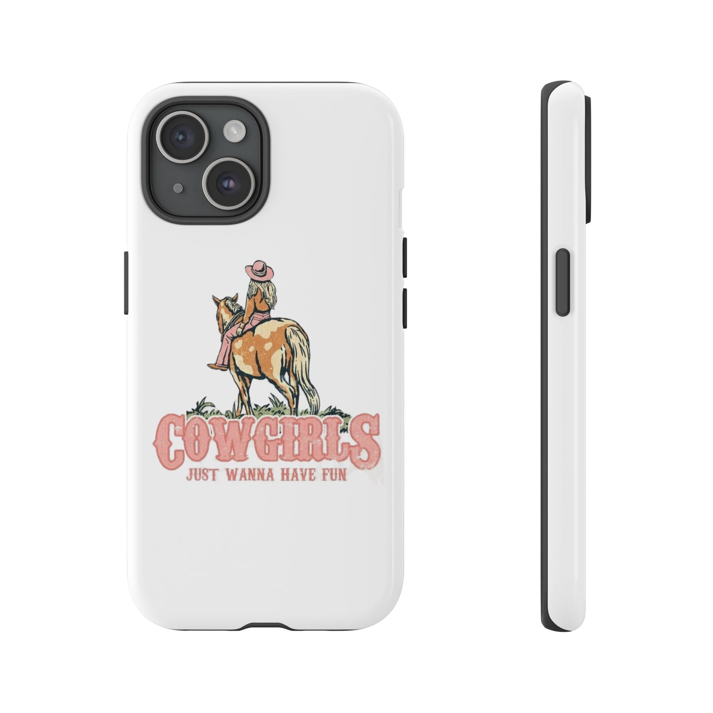 Pink Cowgirls Just Wanna Have Fun Case